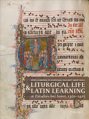 Liturgical life and Latin learning at Paradies bei Soest, 1300-1425 : inscription and illumination in the choir books of a North German Dominican convent