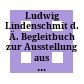 Ludwig Lindenschmit d. Ä. : Begleitbuch zur Ausstellung aus Anlass seines 200. Geburtstages, Römisch-Germanisches Zentralmuseum, 10. September 2009 bis 10. Januar 2010