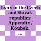 Lynx in the Czech and Slovak republics: Appendix / Koubek, Petr und Cerveny, Jaroslav Hrsg