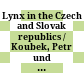 Lynx in the Czech and Slovak republics / Koubek, Petr und Cerveny, Jaroslav Hrsg