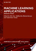 Machine Learning Applications : : Emerging Trends /