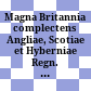 Magna Britannia complectens Angliae, Scotiae et Hyberniae Regn. : in suas Prov. et Comitat. = A General Map of Great Britain and Ireland