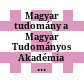 Magyar tudomány : a Magyar Tudományos Akadémia értesítője = Hungarian science