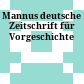 Mannus : deutsche Zeitschrift für Vorgeschichte