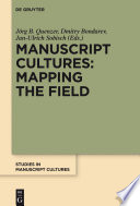 Manuscript Cultures: Mapping the Field /