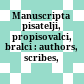 Manuscripta : pisatelji, propisovalci, bralci : authors, scribes, readers