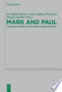 Mark and Paul : : Comparative Essays Part II. For and Against Pauline Influence on Mark /