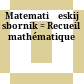 Matematičeskij sbornik : = Recueil mathématique