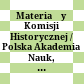 Materiały Komisji Historycznej / Polska Akademia Nauk, Oddział w Krakowie