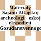 Materialy Sajano-Altajskoj archeologičeskoj ekspedicii Gosudarstvennogo Ermitaža