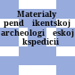 Materialy pendžikentskoj archeologičeskoj ėkspedicii