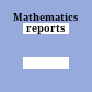 Mathematics reports