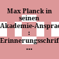 Max Planck in seinen Akademie-Ansprachen : : Erinnerungsschrift der Deutschen Akademie der Wissenschaften zu Berlin /