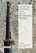 Medieval Central Asia and the Persianate world : Iranian tradition and Islamic civilisation