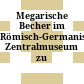 Megarische Becher im Römisch-Germanischen Zentralmuseum zu Mainz