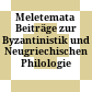 Meletemata : Beiträge zur Byzantinistik und Neugriechischen Philologie