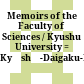 Memoirs of the Faculty of Sciences / Kyushu University : = Kyūshū-Daigaku-Daigakuin-Rigaku-Kenkyūin-kiyō