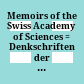 Memoirs of the Swiss Academy of Sciences : = Denkschriften der Schweizerischen Akademie der Naturwissenschaften = Mémoires de l'Académie Suisse des Sciences Naturelles