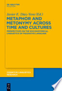 Metaphor and Metonymy across Time and Cultures : : Perspectives on the Sociohistorical Linguistics of Figurative Language /