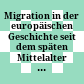 Migration in der europäischen Geschichte seit dem späten Mittelalter : Vorträge auf dem Deutschen Historikertag in Halle a.d.Saale, 11. September 2003 [2002]