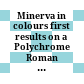 Minerva in colours : first results on a Polychrome Roman Sculpture from Carnuntum (Pannonia)