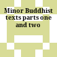 Minor Buddhist texts : parts one and two