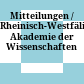 Mitteilungen / Rheinisch-Westfälische Akademie der Wissenschaften