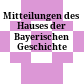 Mitteilungen des Hauses der Bayerischen Geschichte