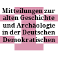 Mitteilungen zur alten Geschichte und Archäologie in der Deutschen Demokratischen Republik