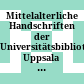 Mittelalterliche Handschriften der Universitätsbibliothek Uppsala : Katalog über die C-Sammlung