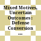 Mixed Motives, Uncertain Outcomes : : Defense Conversion in China /