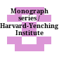 Monograph series / Harvard-Yenching Institute