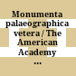 Monumenta palaeographica vetera / The American Academy of Arts and Sciences