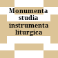 Monumenta studia instrumenta liturgica