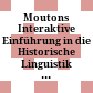 Moutons Interaktive Einführung in die Historische Linguistik des Deutschen : = The Mouton interactive introduction to historical linguistics of German