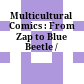 Multicultural Comics : : From Zap to Blue Beetle /