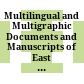 Multilingual and Multigraphic Documents and Manuscripts of East and West /