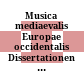 Musica mediaevalis Europae occidentalis : Dissertationen und Schriften der Universität Wien, Historische Musikwissenschaft