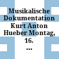 Musikalische Dokumentation Kurt Anton Hueber : Montag, 16. Dezember 1996 ; Konzert, Gespräch, Ausstellung ; Hobokensaal der Musiksammlung der Österreichischen Nationalbibliothek