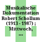 Musikalische Dokumentation Robert Schollum : (1913 - 1987) ; Mittwoch, den 17. November 1993 ; Konzert - Vortrag - Ausstellung ; Hoboken-Saal der Musiksammlung der Österreichischen Nationalbibliothek
