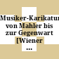 Musiker-Karikaturen von Mahler bis zur Gegenwart : [Wiener Rathaus März 1988 - September 1988]