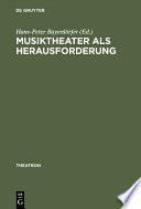 Musiktheater als Herausforderung : : Interdisziplinäre Facetten von Theater- und Musikwissenschaft /