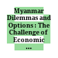 Myanmar Dilemmas and Options : : The Challenge of Economic Transition in the 1990s /
