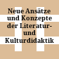 Neue Ansätze und Konzepte der Literatur- und Kulturdidaktik