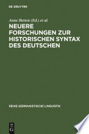 Neuere Forschungen zur historischen Syntax des Deutschen : : Referate der Internationalen Fachkonferenz Eichstätt 1989 /