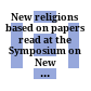 New religions : based on papers read at the Symposium on New Religions held at Åbo on the 1st - 3rd of September 1974