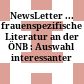 NewsLetter ... : frauenspezifische Literatur an der ÖNB : Auswahl interessanter Neuerwerbungen