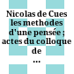 Nicolas de Cues : les methodes d'une pensée ; actes du colloque de Louvain-la-Neuve, 30 novembre et 1er décembre 2001