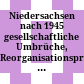 Niedersachsen nach 1945 : gesellschaftliche Umbrüche, Reorganisationsprozesse, sozialer und ökonomischer Strukturwandel