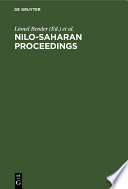 Nilo-Saharan Proceedings : : Proceedings of the First Nilo-Saharan Linguistics Conference, Leiden, The Netherlands, September 8–10, 1980 /